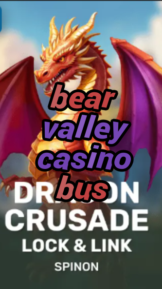 bear valley casino bus-fqqjrm9vrme7zzjgfjql.com