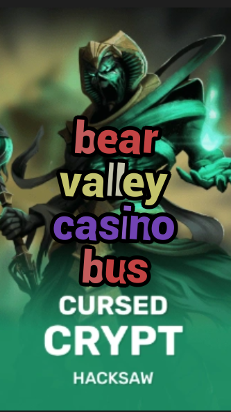 bear valley casino bus-fqqjrm9vrme7zzjgfjql.com